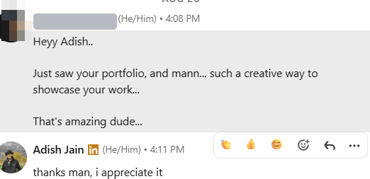 Direct message, sender's name covered: Just saw your portfolio, such a creative way to showcase your work. That is amazing.