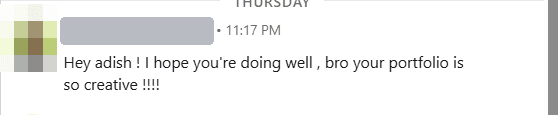 Direct message, sender's name covered: Hey Adish, I hope you're doing well. Bro your portfolio is so creative.